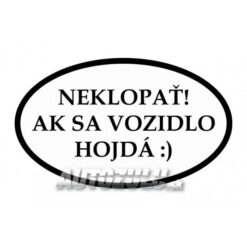 Neklopať! Ak sa vozidlo hojdá :)  Tuning.Cool